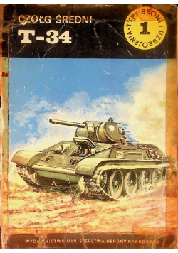 Typy broni i uzbrojenia Tom 1 Czołg średni T-34