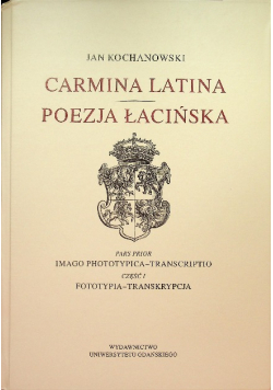Carmina Latina Poezja Łacińska Tom I