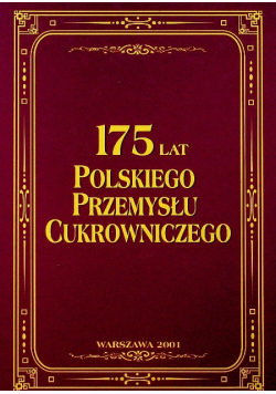 175 lat Polskiego przemysłu cukrowniczego