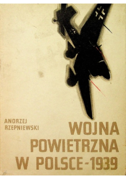 Wojna powietrzna w Polsce 1939 na tle rozwoju lotnictwa Polski i Niemiec