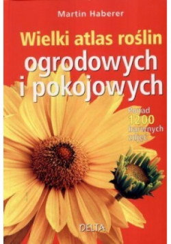 Wielki atlas roślin ogrodowych i pokojowych