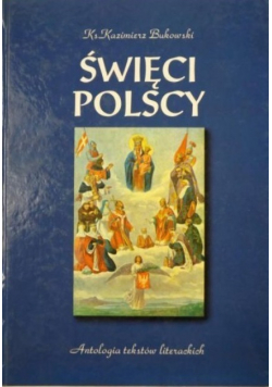 Święci polscy Tom I Antologia tekstów literackich
