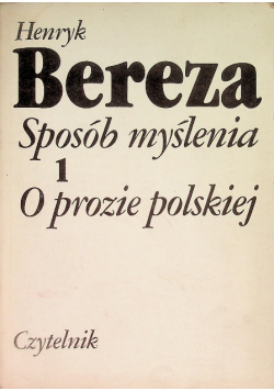 Sposób myślenia Tom I  o prozie polskiej
