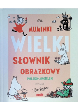 Muminki wielki słownik obrazkowy polsko-  angielski
