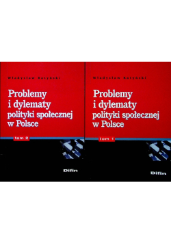 Problemy i dylematy polityki społecznej w Polsce, Tom I - II