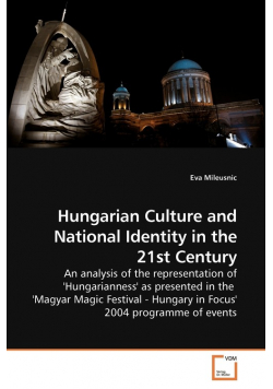 Hungarian Culture and National Identity in the 21st Century