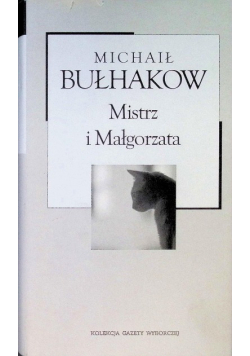 Kolekcja Gazety Wyborczej Tom 4 Mistrz i Małgorzata