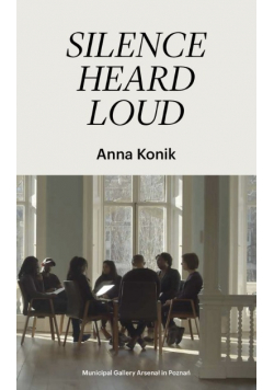 Silence Heard Loud / Galeria Miejska Arsenał