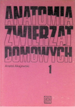 Anatomia zwierząt domowych Tom 1