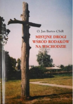 Misyjne drogi wśród rodaków na Wschodzie