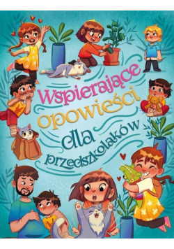 Wspierające opowieści dla przedszkolaków