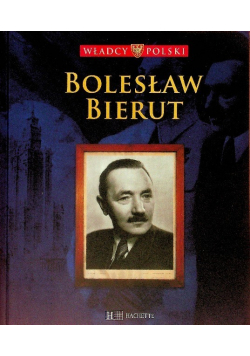 Władcy Polski Tom 59 Bolesław Bierut