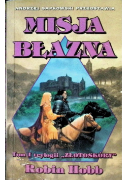 Misja błazna Złotoskóry Tom 1