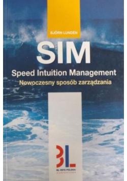 SIM - Speed Intuition Management. Nowoczesny sposób zarządzania