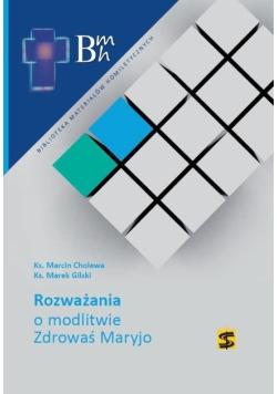 Rozważania o modlitwie Zdrowaś Maryjo