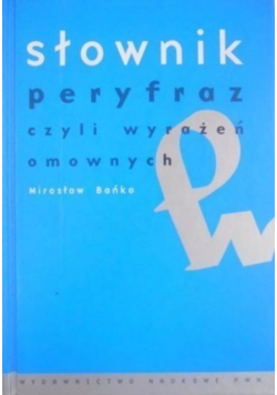 Słownik peryfraz czyli wyrażeń omownych