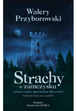 Strachy w zamczysku. Kto winien?