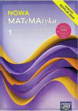 Nowa MATeMAtyka Klasa 1 Podręcznik Zakres podstawowy i rozszerzony