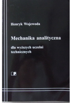 Mechanika analityczna dla wyższych uczelni technicznych