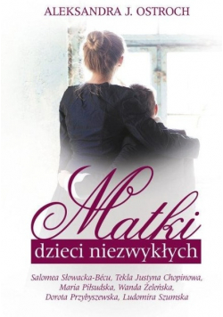 Matki dzieci niezwykłych Tom I