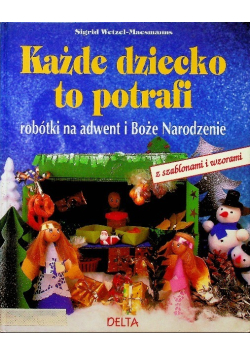 Każde dziecko to potrafi Robótki na adwent i Boże Narodzenie