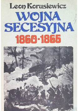 Wojna secesyjna 1860 - 1865