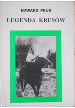 Legenda Kresów plus autograf Prusa