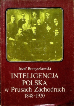 Inteligencja Polska w Prusach Zachodnich 1848 r.
