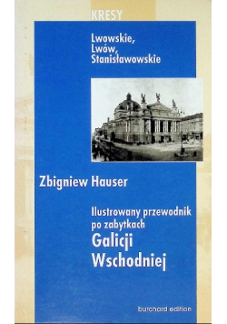 Ilustrowany przewodnik po zabytkach Galicji Wschodniej