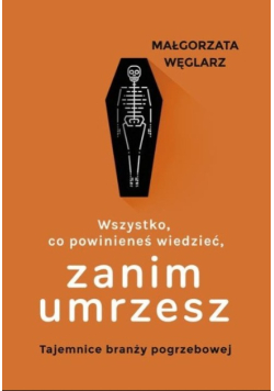 Wszystko co powinieneś wiedzieć zanim umrzesz