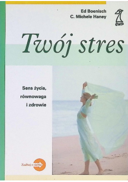 Twój stres Sens życia Równowaga i zdrowie