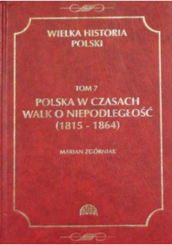 Polska w czasach walk o niepodległość (1815-1864)