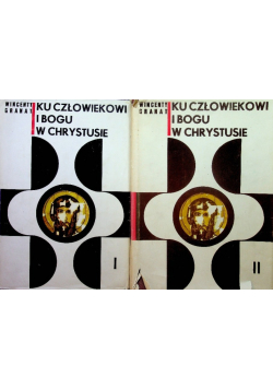 Ku człowiekowi i Bogu w Chrystusie Tom I i II