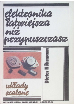 Elektronika łatwiejsza niż przypuszczasz Układy scalone