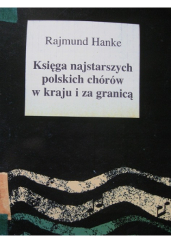 Księga najstarszych polskich chórów w kraju i za granicą