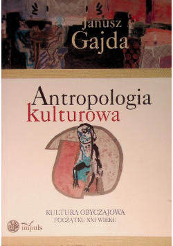 Antropologia kulturowa Kultura obyczajowa początku XXI wieku