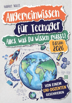 Allgemeinwissen fur Teenager – Alles, was Du wissen musst