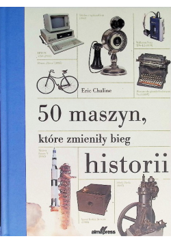 50 maszyn, które zmieniły bieg historii