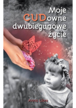 Moje CUDowne dwubiegunowe życie