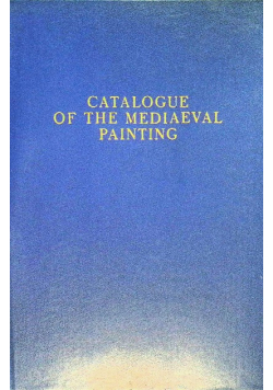 Catalogue of the mediaeval painting