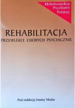 Rehabilitacja przewlekle chorych psychicznie