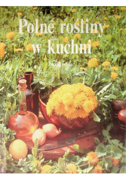 Polne rośliny w kuchni