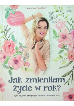 Jak zmieniłam życie w rok