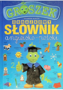 Groszek obrazkowy słownik angielsko - polski