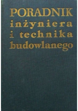 Poradnik inżyniera i technika budowlanego