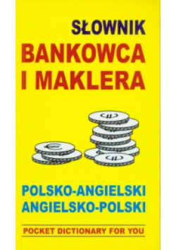 Słownik bankowca i maklera polsko angielski angielsko polski
