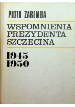 Wspomnienia prezydenta Szczecina