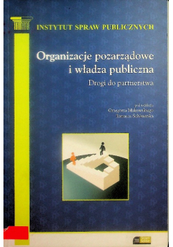 Organizacje pozarządowe i władza publiczna drogi do partnerstwa