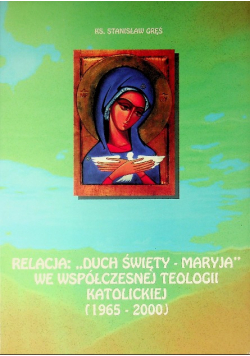 Relacja Duch Święty Maryja we współczesnej teologii katolickiej ( 1965 - 2000 )