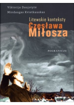 Daujotyte Viktorija - Litewskie konteksty Czesława Miłosza